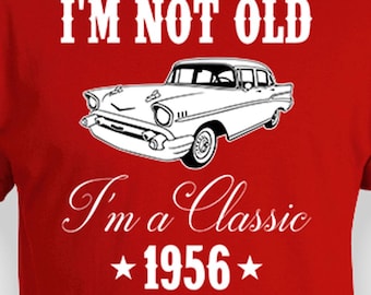 Funny Birthday Shirt 70th Birthday Gifts For Men Bday T Shirt Present For Him Custom Year I'm Not Old I'm A Classic 1956 Birthday Mens Tee