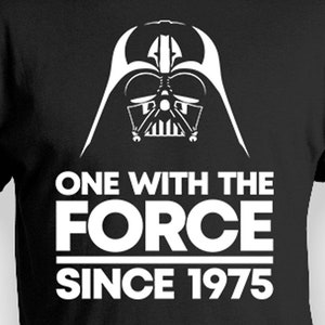 50th Birthday T Shirt Movie Fan Bday Gift Ideas Nerd Shirts Personalized TShirt B Day Shirt One With The Force Since 1975 Birthday Mens Tee