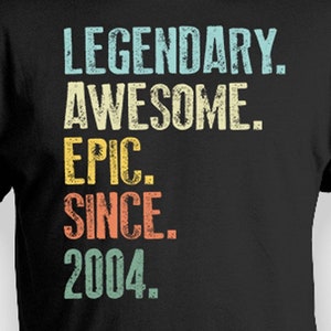21e verjaardag T-shirt verjaardag cadeau-ideeën aanpassen jaar B-dag T-shirt gepersonaliseerd cadeau eenentwintigste verjaardag T-shirt legendarisch geweldig episch 2004