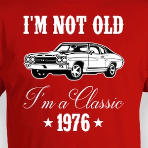 50th Birthday Shirt Bday Present Custom T Shirt Personalized Gift Ideas For Men B Day I'm Not Old I'm A Classic 1976 Birthday Mens Tee image 1