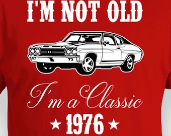 50th Birthday Shirt Bday Present Custom T Shirt Personalized Gift Ideas For Men B Day I'm Not Old I'm A Classic 1976 Birthday Mens Tee