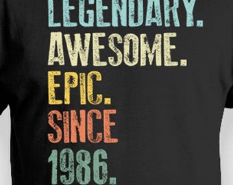 40th Birthday Present Milestone Birthday T Shirt Customized Year Bday TShirt Birthday Gift Idea Personalized Tee Legendary Awesome Epic 1986