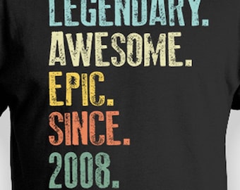 18th Birthday Shirt Teen Birthday Gift 18 Year Olds Custom Year Bday T Shirt Personalized TShirt B Day Tee Legendary Awesome Epic 2008