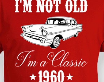 Grandpa Birthday Shirt 65th Bday T Shirt Customized TShirt B Day Gift Ideas For Him Custom I&#39;m Not Old I&#39;m A Classic 1960 Birthday Mens Tee