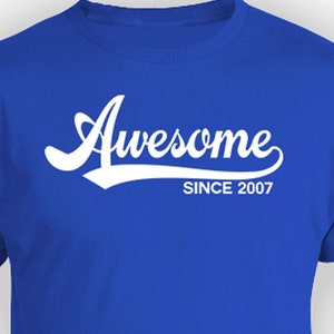 Funny Birthday T Shirt 18th Birthday Gift For Her Bday Present For Him Personalized TShirt Custom Awesome Since 2007 Birthday Men Ladies Tee