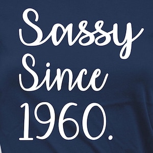 65th Birthday Shirt Women Bday Gift For Grandma Birthday T Shirt Custom Year Personalized TShirt B Day Outfit Sassy Since 1960 Birthday Tee