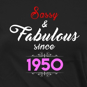 75th Birthday Gifts For Women Birthday T Shirt Bday Present For Her Personalized TShirt Custom Year B Day Sassy And Fabulous 1950 Ladies Tee