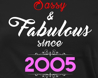 21. Geburtstag Shirt Personalisierte T-Shirt Benutzerdefinierte Geburtstagsgeschenkideen für ihren Bday B Day freches und fabelhaftes Geburtstags-Damen-T-Stück 2005