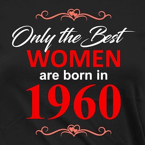 Funny Birthday T Shirt 65th Birthday Shirt Birthday Gift Idea For Her Bday Present B-Day TShirt The Best Women Are Born In 1960 Birthday Tee