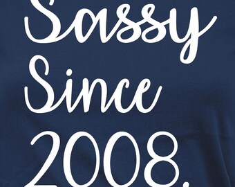 18th Birthday Outfit Custom Year Bday Present For Her Personalized T Shirt B Day Gift Ideas For 18 Year Olds Sassy Since 2008 Birthday Tee