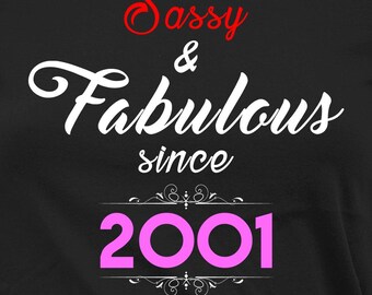 25th Birthday Gifts For Women Birthday T Shirt Custom Shirt For Her Personalized TShirt Bday Sassy And Fabulous 2001 Birthday Ladies Tee