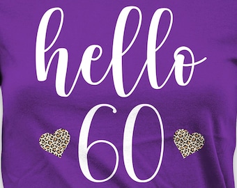 60th Birthday T Shirt Hello 60 Birthday Gift Ideas For Women Personalized TShirt Custom Age Bday Present For Her B-Day Ladies Tee - BG784