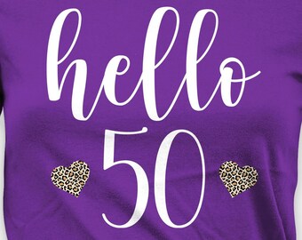 50th Birthday Shirt Hello 50 Birthday Gift For Women Custom Age Personalized T Shirt Bday Outfit B Day T Shirt For Mom Ladies Tee - BG782