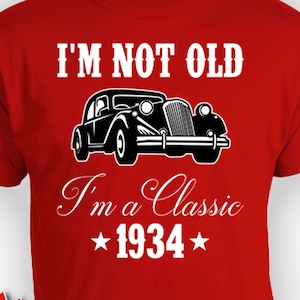 90th Birthday Gift Ideas For Men Bday T Shirt Custom Year Grandpa Gift For Him Personalized I'm Not Old I'm A Classic 1934 Birthday Mens Tee image 1