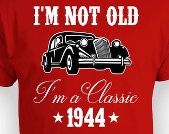 80th Birthday Gifts For Grandpa Shirt Bday T Shirt B Day Present For Him Custom Year B-Day I'm Not Old I'm A Classic 1944 Birthday Mens Tee