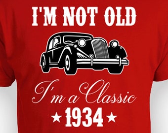 90th Birthday Gift Ideas For Men Bday T Shirt Custom Year Grandpa Gift For Him Personalized I'm Not Old I'm A Classic 1934 Birthday Mens Tee