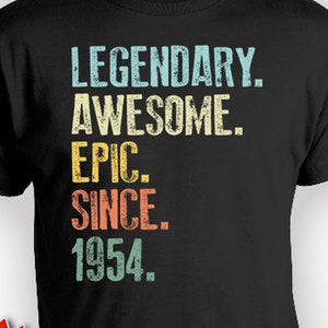 70th Birthday T Shirt Bday Present For Him Milestone Birthday Gift For Her Customize Year Personalized TShirt Legendary Awesome Epic 1954