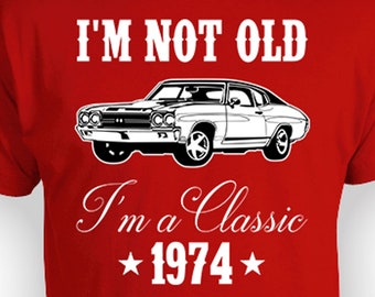50th Birthday Shirt Bday Present Custom T Shirt Personalized Gift Ideas For Men B Day I'm Not Old I'm A Classic 1974 Birthday Mens Tee
