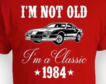 Custom Birthday Gift 40th Bday Shirt Personalized T Shirt B Day TShirt Present For Him B-Day Present I'm A Classic 1984 Birthday Mens Tee