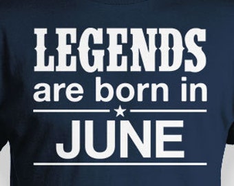 Camiseta personalizada del mes de cumpleaños de junio. Ideas para regalos de cumpleaños. Camiseta personalizada "Las leyendas nacen en junio". Camiseta para hombre y mujer - BG275