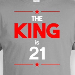 21st Birthday Shirt Bday Gift Ideas For Men Custom T Shirt Personalized TShirt Bday Present B Day The King Is 21 Years Old Mens Tee - BG237