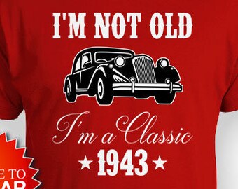 75th Birthday Shirt Bday T Shirt Custom Year Grandpa Birthday Gift Ideas For Him I'm Not Old I'm A Classic 1943 Birthday Mens Tee - BG564