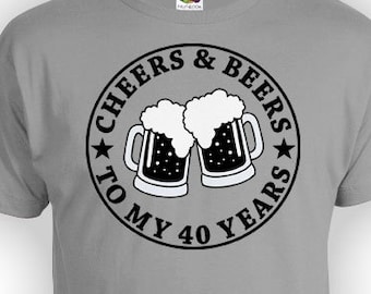 Maglietta personalizzata per il 40° compleanno, idee regalo di compleanno, maglietta "Cheers And Beers To My 40 Years Old" per uomo e donna - BG06