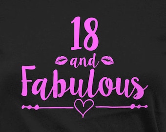 18th Birthday Gifts For 18 Year Olds Bday T Shirt Birthday Present For Her Custom Age Personalized TShirt 18 And Fabulous Ladies Tee - BG528
