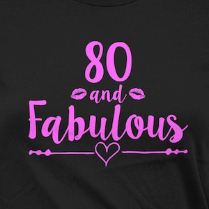 80th Birthday Ideas For Women Birthday T Shirt Bday Present Grandma Shirt For Her Custom Age Personalized 80 And Fabulous Ladies Tee - BG540