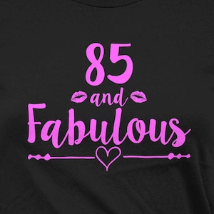 85th Birthday Shirt B Day T Shirt Grandma Gift Ideas For Women Customized TShirt Bday Present For Her 85 And Fabulous Ladies Tee - BG541