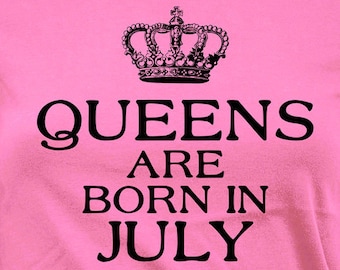 July Birthday Shirt Custom T Shirt Personalized Gift Ideas For Her Bday Present For Mom B Day Queens Are Born In July Ladies Tee - BG300