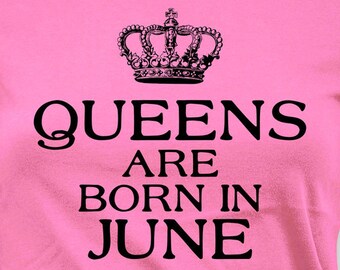 Personalized Birthday Shirt June Birthday Gifts For Mom Bday T Shirt Custom TShirt Personalized Queens Are Born In June Ladies Tee - BG299