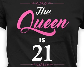 Maglietta personalizzata per il 21° compleanno, idee regalo per lei, regalo di compleanno, maglietta personalizzata "B Day The Queen Is 21 Years Old Ladies Tee" - BG254