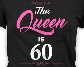 Ideas de regalos para su 60 cumpleaños: Camiseta personalizada de cumpleaños, regalo de cumpleaños, camiseta personalizada "La reina tiene 60 años" para mujer - BG262