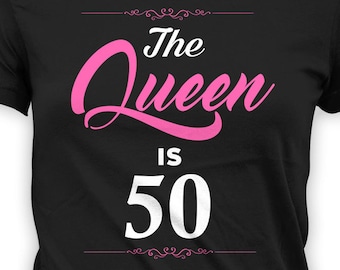 50th Birthday T Shirt Bday Present For Her Custom Gifts For Women Bday TShirt Personalized The Queen Is 50 Years Old Ladies Tee - BG260