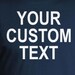 see more listings in the Custom Text Shirts section