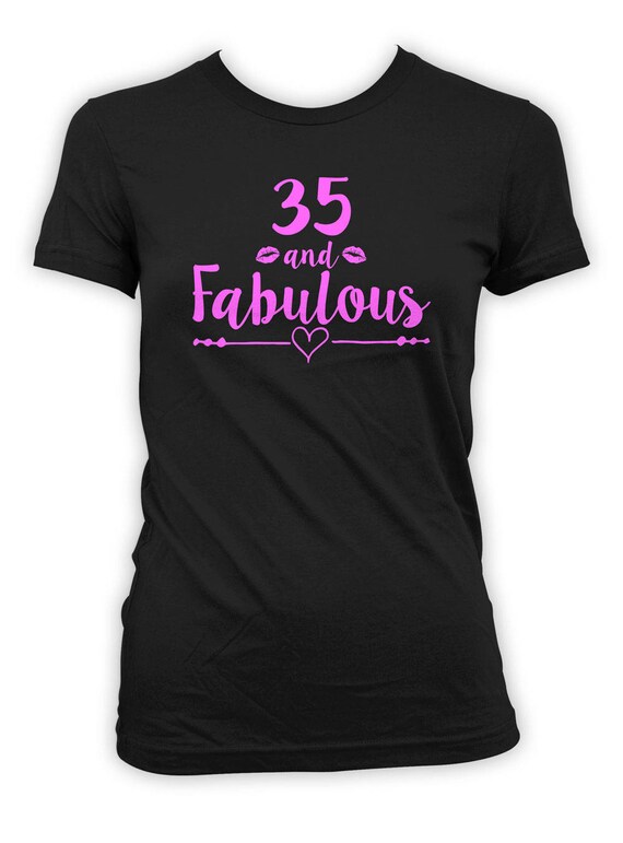 35 And Fabulous T-Shirt 35 Yrs Old B-Day 35th Birthday Gift 35 And Fabulous T-Shirt 35 Yrs Old B-Day 35th Birthday Gift