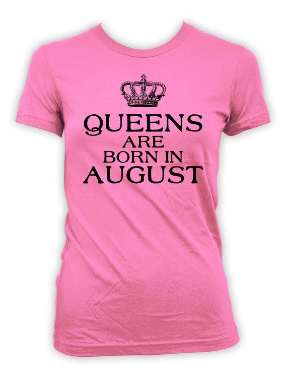 Womens A Queen Was Born In August Shirt Birthday Gift T-Shirt Womens A Queen Was Born In August Shirt Birthday Gift T-Shirt