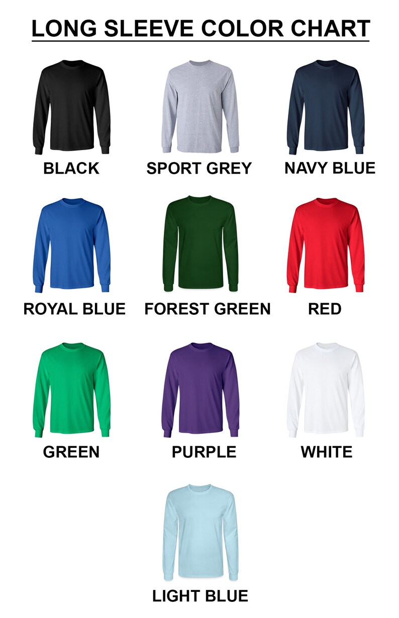 May include: Color chart showing different long-sleeve t-shirt colors: black, sport grey, navy blue, royal blue, forest green, red, green, purple, white, and light blue.