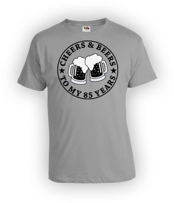 Cheers & Beers To 85 Years Tshirt Birthday Gift Men Women Cheers & Beers To 85 Years Tshirt Birthday Gift Men Women
