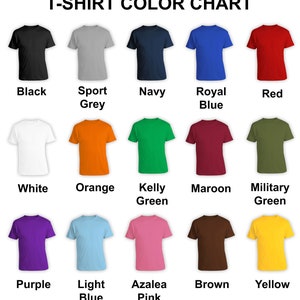 May include: A color chart displaying various t-shirt colors. The chart includes black, sport grey, navy, royal blue, and red. Additional colors are white, orange, kelly green, maroon, military green, purple, light blue, azalea pink, brown, and yellow.