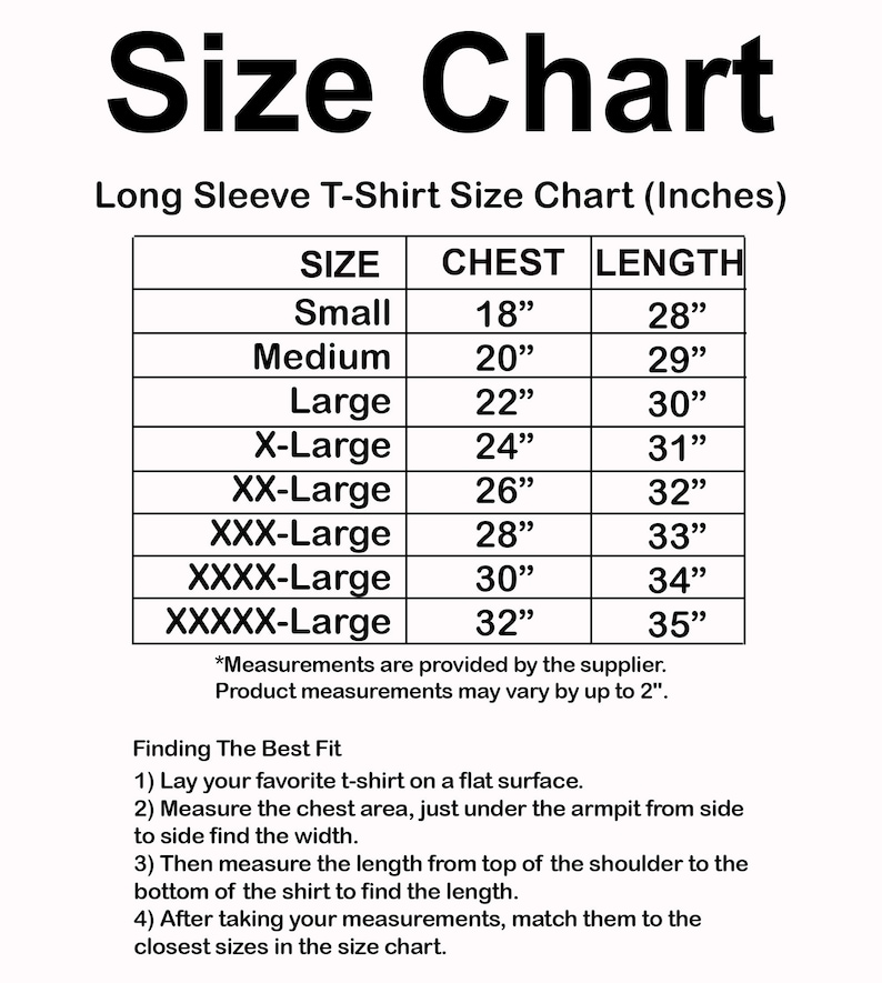 May include: A size chart for long-sleeve t-shirts, showing chest and length measurements in inches for sizes small through XXXXX-large. The chart includes instructions for finding the best fit.