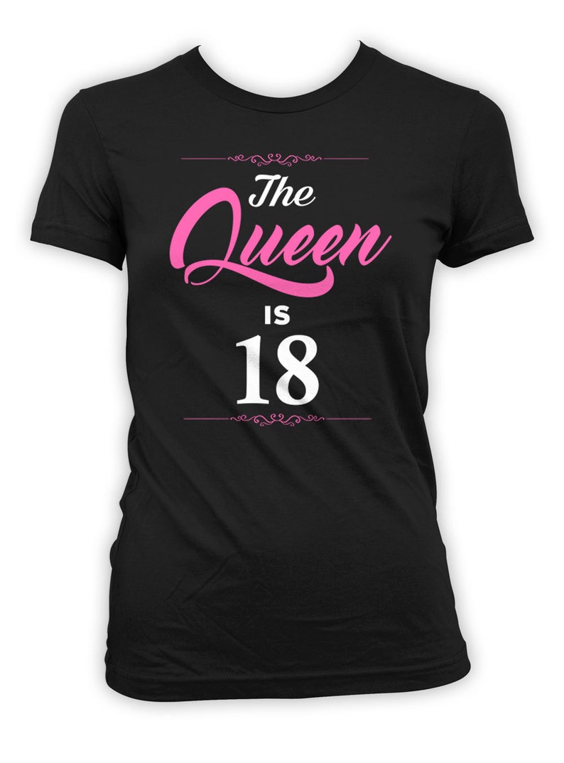 Funny Birthday Gift Ideas For Women 18th Birthday Present For Her Custom T Shirt Personalized The Queen Is 18 Years Old Ladies Tee BG253 image 1