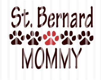 St. Bernard Mommy ~ SVG Datei - HTV, Abziehbild, DIY, Schneideplotter, Bauraum