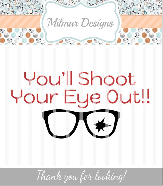 Download Free You Ll Shoot Your Eye Out Christmas Story Movie Svg Etsy SVG DXF Cut File