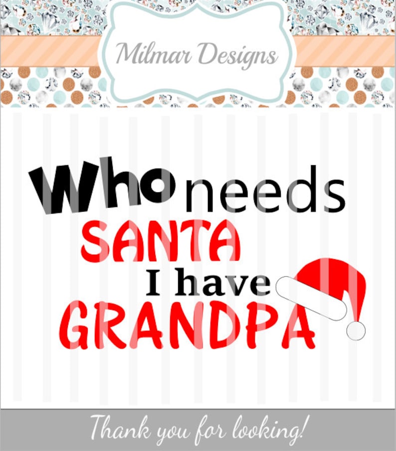 Download Who Needs Santa I Have Grandpa SVG File HTV Decal DIY | Etsy