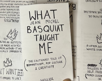 What Basquiat Taught Me Artist Mini Zine