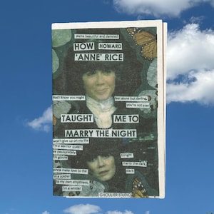 May include: A collage-style artwork featuring a portrait of a woman with text from the book "How Howard 'Anne' Rice Taught Me to Marry the Night." The artwork includes butterfly illustrations and the text "GHOULIER STUDIO."