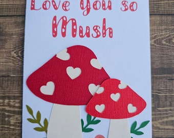 Love you so Mush-Mushroom Card
