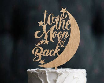 Wedding cake topper to the moon and back Love you to the moon Rustic cake topper Wood cake topper Custom cake topper Personalized topper
